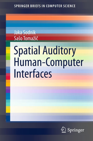 Spatial Auditory Human-Computer Interfaces : SpringerBriefs in Computer Science - Jaka Sodnik