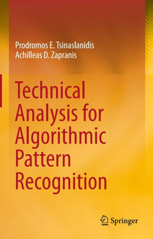 Technical Analysis for Algorithmic Pattern Recognition : Economics and Finance (R0) - Prodromos E. Tsinaslanidis