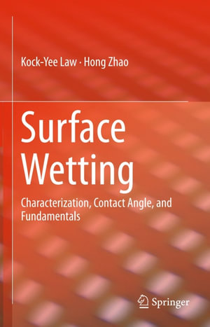 Surface Wetting : Characterization, Contact Angle, and Fundamentals - Kock-Yee Law
