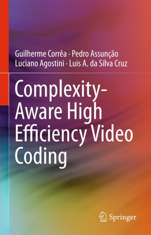 Complexity-Aware High Efficiency Video Coding : Engineering (R0) - Guilherme Corrêa