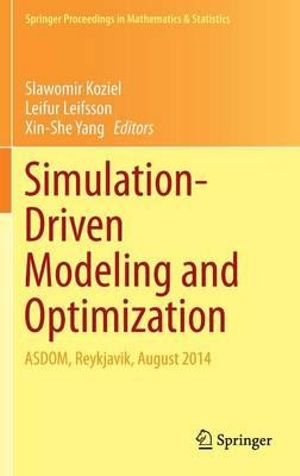 Simulation-Driven Modeling and Optimization : ASDOM, Reykjavik, August 2014 - Slawomir Koziel