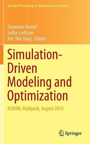 Simulation-Driven Modeling and Optimization : ASDOM, Reykjavik, August 2014 - Slawomir Koziel