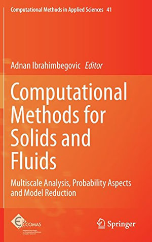 Computational Methods in Applied Sciences : Multiscale Analysis, Probability Aspects and Model Reduction - Adnan Ibrahimbegovic