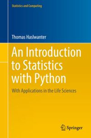 An Introduction to Statistics with Python : With Applications in the Life Sciences - Thomas Haslwanter