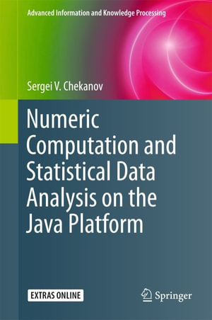 Numeric Computation and Statistical Data Analysis on the Java Platform : Computer Science (R0) - Sergei V. Chekanov