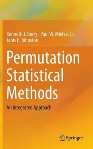 Permutation Statistical Methods : An Integrated Approach - Kenneth J. Berry