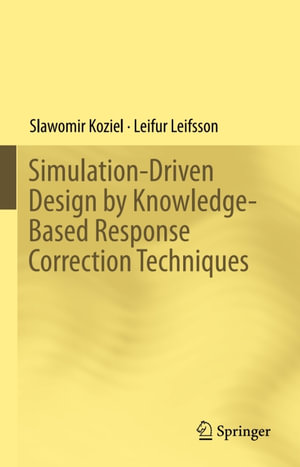 Simulation-Driven Design by Knowledge-Based Response Correction Techniques : Mathematics and Statistics (R0) - Slawomir Koziel