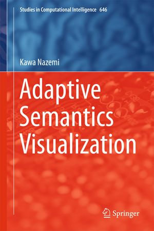 Adaptive Semantics Visualization : Engineering (R0) - Kawa Nazemi
