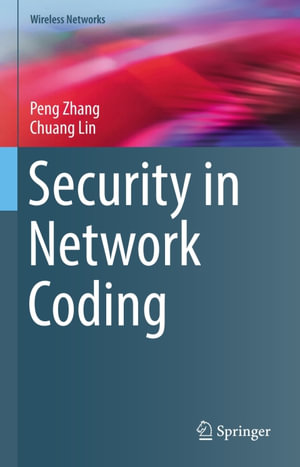 Security in Network Coding : Computer Science (R0) - Peng Zhang