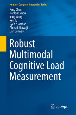 Robust Multimodal Cognitive Load Measurement : Human–Computer Interaction Series - Fang Chen