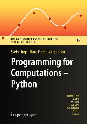Programming for Computations - Python : A Gentle Introduction to Numerical Simulations with Python - Svein Linge