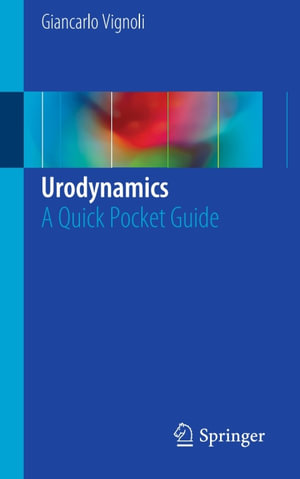 Urodynamics : A Quick Pocket Guide - Giancarlo Vignoli