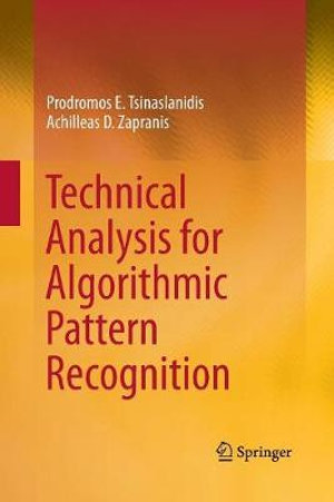 Technical Analysis for Algorithmic Pattern Recognition - Achilleas D. Zapranis
