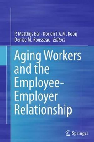 Aging Workers and the Employee-Employer Relationship - Denise M. Rousseau