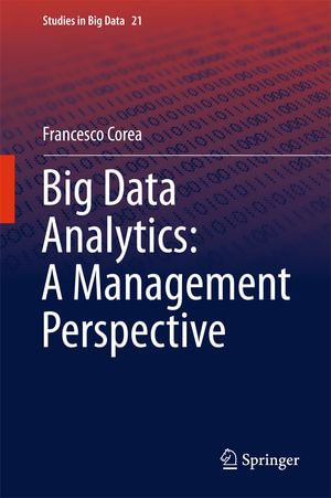 Big Data Analytics : A Management Perspective - Francesco Corea