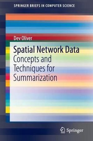 Spatial Network Data : Concepts and Techniques for Summarization - Dev Oliver