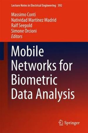 Mobile Networks for Biometric Data Analysis : Lecture Notes in Electrical Engineering - Massimo Conti