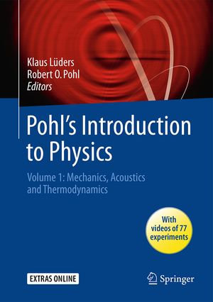 Pohl's Introduction to Physics : Volume 1: Mechanics, Acoustics and Thermodynamics - Klaus Lüders