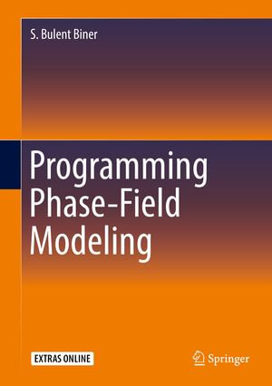 Programming Phase-Field Modeling : Chemistry and Material Science (R0) - S. Bulent Biner