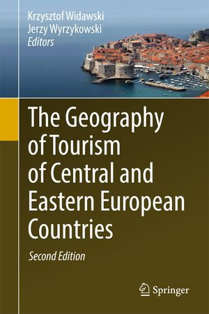 The Geography of Tourism of Central and Eastern European Countries - Krzysztof Widawski