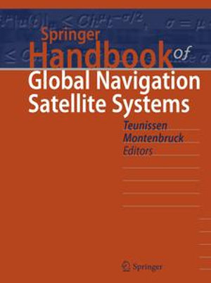 Springer Handbook of Global Navigation Satellite Systems : Springer Handbooks - Peter Teunissen
