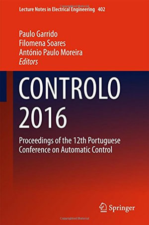 CONTROLO 2016 : Proceedings of the 12th Portuguese Conference on Automatic Control - Paulo Garrido