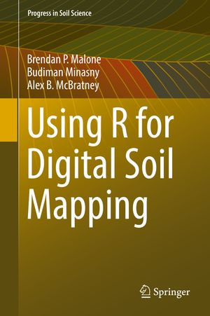 Using R for Digital Soil Mapping : Earth and Environmental Science (R0) - Alex B. McBratney