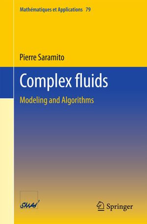 Complex fluids : Modeling and Algorithms - Pierre Saramito