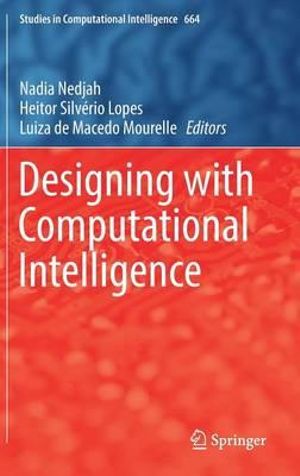 Designing with Computational Intelligence : Studies in Computational Intelligence - Nadia Nedjah