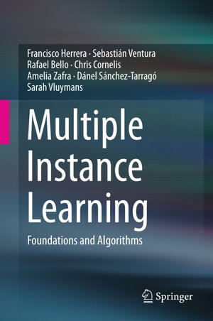 Multiple Instance Learning : Foundations and Algorithms - Francisco Herrera