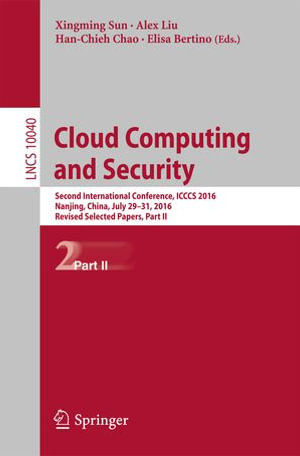 Cloud Computing and Security : Second International Conference, ICCCS 2016, Nanjing, China, July 29-31, 2016, Revised Selected Papers, Part II - Xingming Sun