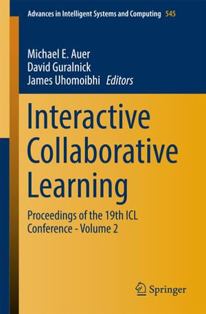 Interactive Collaborative Learning : Proceedings of the 19th ICL Conference - Volume 2 - Michael E. Auer