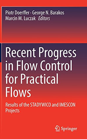 Recent Progress in Flow Control for Practical Flows : Results of the Stadywico and Imescon Projects - George N. Barakos