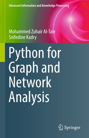 Python for Graph and Network Analysis : Computer Science (R0) - Mohammed Zuhair Al-Taie