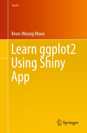 Learn ggplot2 Using Shiny App : Use R! - Keon-Woong Moon