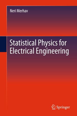 Statistical Physics for Electrical Engineering : Engineering (R0) - Neri Merhav