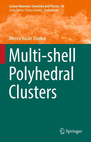 Multi-shell Polyhedral Clusters : Chemistry and Material Science (R0) - Mircea Vasile Diudea