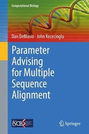 Parameter Advising for Multiple Sequence Alignment : Computational Biology - Dan DeBlasio