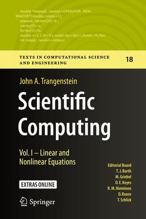 Scientific Computing : Vol. I - Linear and Nonlinear Equations - John A. Trangenstein
