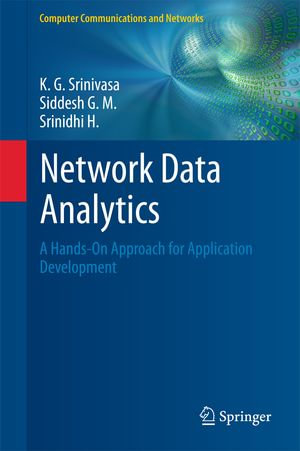Network Data Analytics : A Hands-On Approach for Application Development - K. G. Srinivasa