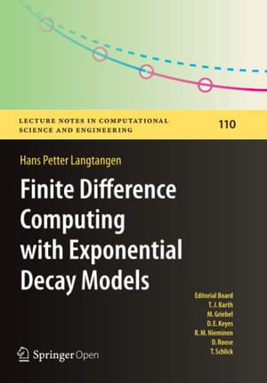 Finite Difference Computing with Exponential Decay Models : Lecture Notes in Computational Science and Engineering - Hans Petter Langtangen