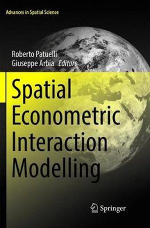 Spatial Econometric Interaction Modelling : Advances in Spatial Science - Giuseppe Arbia