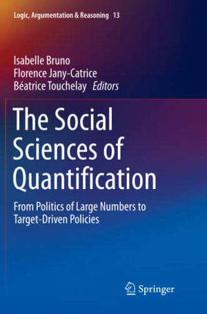 Logic, Argumentation & Reasoning : From Politics of Large Numbers to Target-Driven Policies - Beatrice Touchelay
