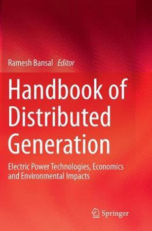 Handbook of Distributed Generation : Electric Power Technologies, Economics and Environmental Impacts - Ramesh Bansal