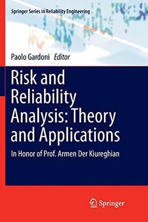 Springer Reliability Engineering : In Honor of Prof. Armen Der Kiureghian - Paolo Gardoni