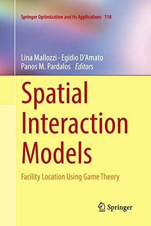Spatial Interaction Models : Facility Location Using Game Theory - Egidio D'Amato