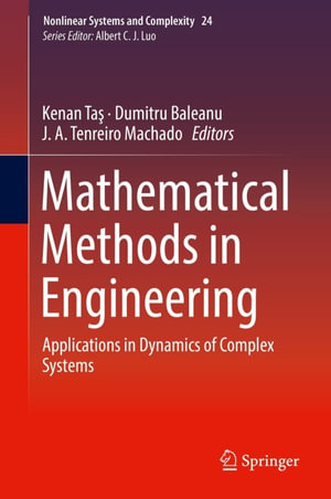 Mathematical Methods in Engineering : Applications in Dynamics of Complex Systems - Author