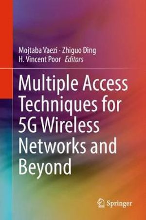 Multiple Access Techniques for 5G Wireless Networks and Beyond - H. Vincent Poor
