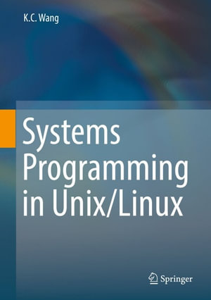 Systems Programming in Unix/Linux : Computer Science (R0) - K. C. Wang