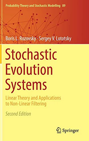 Stochastic Evolution Systems : Linear Theory and Applications to Non-Linear Filtering - Boris L. Rozovsky